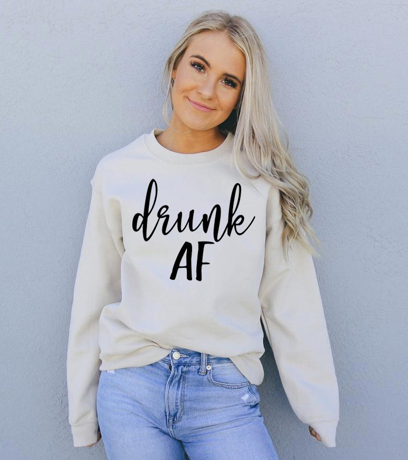 Drunk AF Sweatshirt